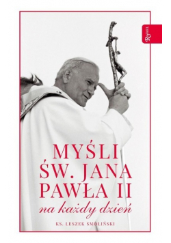 Myśli św Jana Pawła II na cały rok