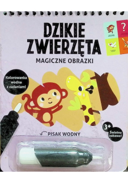 Magiczne obrazki. Dzikie zwierzęta. Kolorowanka wodna z zadaniami