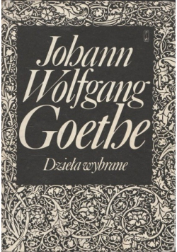 Johann Wolfgang Goethe Dzieła wybrane