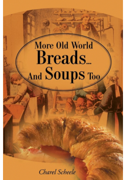 More Old World Breads...And Soups Too