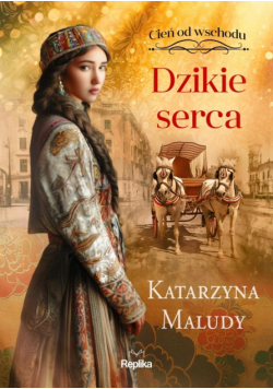 Cień od wschodu T.2 Dzikie serca