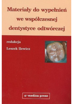 Materiały do wypełnień we współczesnej dentystyce odtwórczej