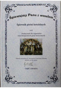 Śpiewajmy Panu z weselem Śpiewnik  część 4