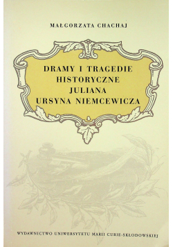 Dramaty i tragedie historyczne Juliana Ursyna Niemcewicza plus autograf Chachaj
