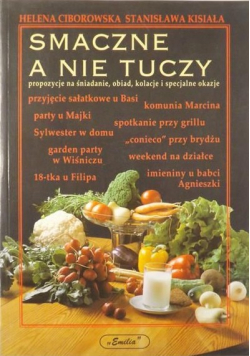 Smaczne a nie tuczy propozycje na śniadanie obiad kolacje i specjalne okazje