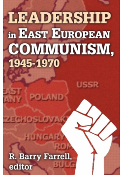 Leadership in East European Communism, 1945-1970