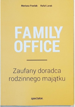 Family office zaufany doradca rodzinnego majątku