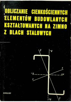 Obliczanie cienkościennych elementów budowlanych kształtowanych na zimno z blach stalowych