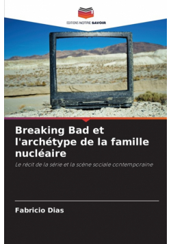 Breaking Bad et l'archétype de la famille nucléaire