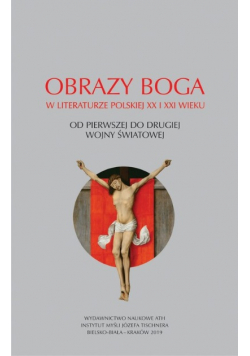 Obrazy Boga Od pierwszej do drugiej wojny światowej