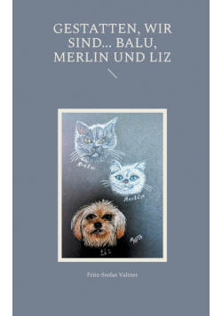 Gestatten, wir sind... Balu, Merlin und Liz