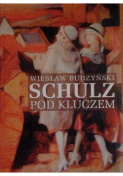 Schulz pod kluczem plus dedykacja Budzińskiego