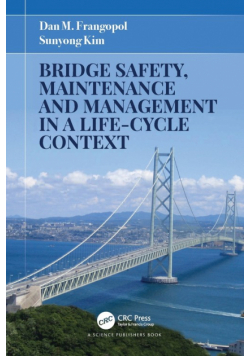 Bridge Safety, Maintenance and Management in a Life-Cycle Context
