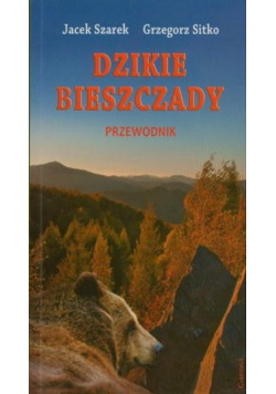 Dzikie Bieszczady Przewodnik