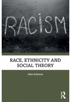 Race, Ethnicity and Social Theory