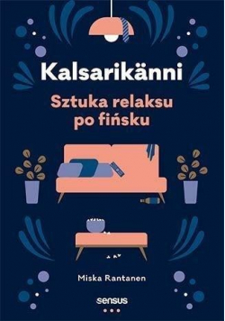Kalsarikanni. Sztuka relaksu po fińsku