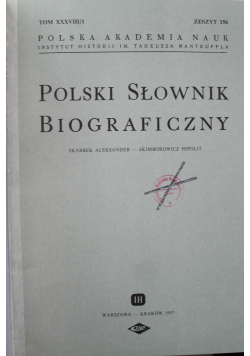 Polski słownik biograficzny Tom XXXVIII Zeszyt 156 - 159