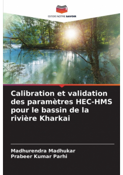 Calibration et validation des paramètres HEC-HMS pour le bassin de la rivière Kharkai