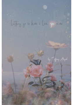 letting go is how i love you now