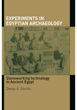 Experiments in Egyptian Archaeology