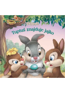 Zajączki: Tuptuś znajduje jajko