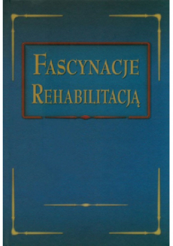 Fascynacje rehabilitacją