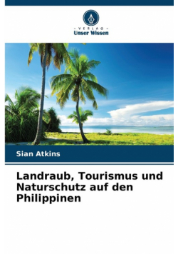 Landraub, Tourismus und Naturschutz auf den Philippinen