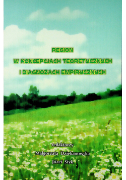 Region w koncepcjach teoretycznych i diagnozach empirycznych