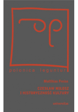 Czesław Miłosz i historyczność kultury