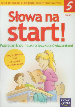 Słowa na start 5 Podręcznik do nauki o języku z ćwiczeniami Część 2