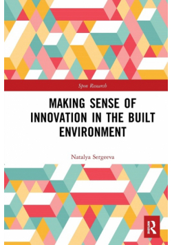 Making Sense of Innovation in the Built Environment