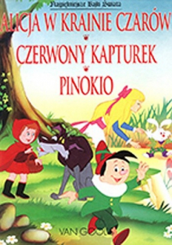 Alicja w Krainie Czarów / Czerwony Kapturek / Pinokio
