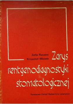 Zarys rentgenodiagnostyki stomatologicznej