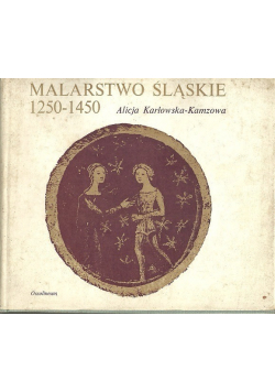 Malarstwo Śląskie 1250 do 1450
