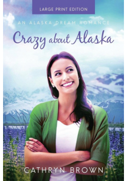 Crazy About Alaska