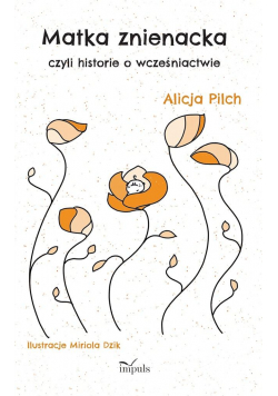 Matka znienacka. czyli historie o wcześniactwie