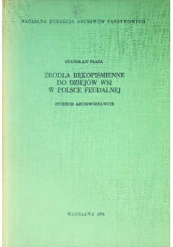 Źródła rękopiśmienne do dziejów wsi w Polsce feudalnej
