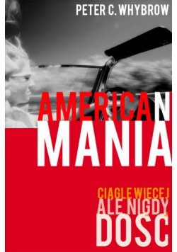 American mania. Ciągle więcej, ale nigdy dość