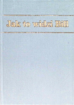 Jak to widzi Bill AA jako droga życia