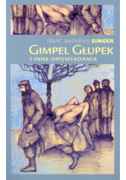 Gimpel Głupek i inne opowiadania
