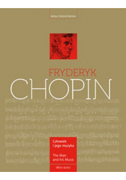 Fryderyk Chopin  Człowiek i jego muzyka NOWA