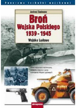 Broń Wojska Polskiego 1939-1945 Wojska Lądowe
