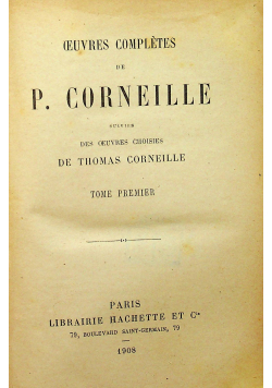 Oeuvre completes de P Corneille suivies 1908r
