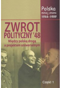 Zwrot polityczny '48 Między polską drogą a projektem uniwersalnym
