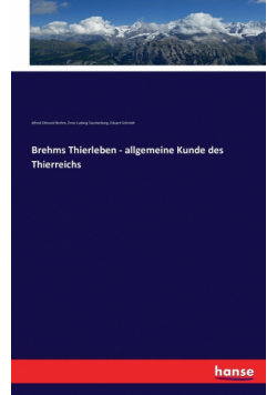 Brehms Thierleben - allgemeine Kunde des Thierreichs