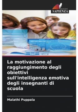 La motivazione al raggiungimento degli obiettivi sull'intelligenza emotiva degli insegnanti di scuola