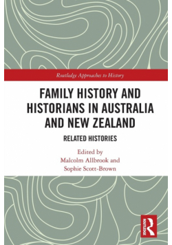 Family History and Historians in Australia and New Zealand