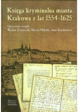 Karabowicz - Księga kryminalna miasta Krakowa z lat 1554-1625