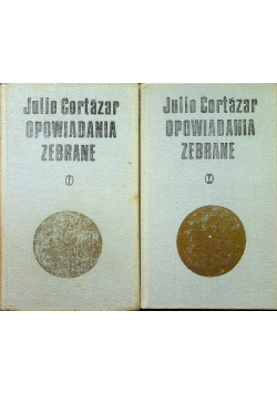 Cortazar Opowiadania zebrane 2 tomy