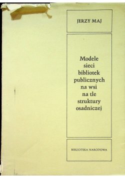 Modele sieci bibliotek publicznych na wsi na tle struktury osadniczej